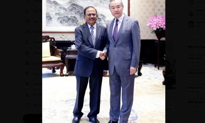 चाइना के विदेश मंत्री से एनएसए अजीत डोभाल की मुलाकात, आतंकवाद के मुद्दे पर दिया सख्त मैसेज